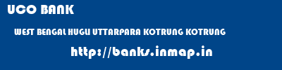 UCO BANK  WEST BENGAL HUGLI UTTARPARA KOTRUNG KOTRUNG  banks information 